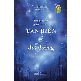 Đừng Làm Giọt Nước Tan Biến Giữa Đại Dương - Bao Tiểu Bân - AZ Việt Nam - Nam Việt