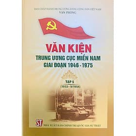Văn kiện Trung ương Cục miền Nam giai đoạn 1946 - 1975, Tập 5 (1953-9/195) - Nhã Nam
