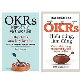 Combo 2 cuốn sách kỹ năng: OKRS - Nguyên Lý Và Thực Tiễn + OKRs - Hiểu Đúng, Làm Đúng - Cách Để Áp Dụng Thành Công OKRs Ngay Từ Đầu - Lý Tiễn
