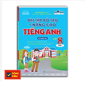 GLOBAL SUCCESS - Bài tập bổ trợ và nâng cao tiếng anh lớp 8 tập 1 (có đáp án) - Minh Thắng
