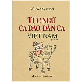 Tục Ngữ Ca Dao, Dân Ca Việt Nam (Bìa Cứng Tái Bản Lần 1-2020) - Minh Minh