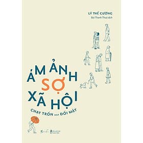 Ám Ảnh Sợ Xã Hội - Chạy Trốn Hay Đối Mặt - 