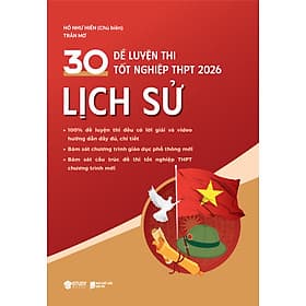 Sách 30 Đề Luyện Thi Tốt Nghiệp THPT 2026 Lịch sử - Nha Nha