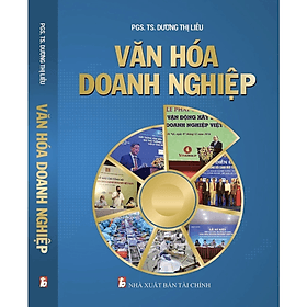 Văn hóa doanh nghiệp - Dương Thị Liễu - NXB Tài chính - Minh Đức - Dương Hoa