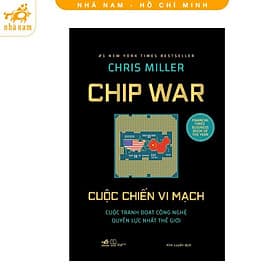 Sách - Chip war: Cuộc chiến vi mạch (Nhã Nam HCM) - Mạch Nha