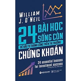 24 Bài Học Sống Còn Để Đầu Tư Thành Công Trên Thị Trường Chứng Khoán - Khoa