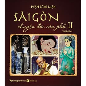 Sách Sài Gòn Chuyện Đời Của Phố - Tập 2 (Bìa Mềm) - Phương Phương