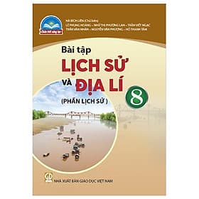 Sách Giáo Khoa Bài Tập Lịch Sử Và Địa Lí 8 - Phần Lịch Sử (Chân Trời) (Chuẩn) - Chà
