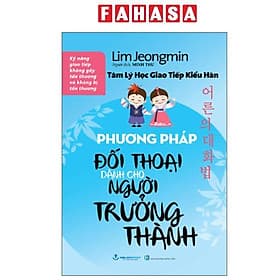 Tâm Lý Học Giao Tiếp Kiểu Hàn - Phương Pháp Đối Thoại Dành Cho Người Trưởng Thành - Thanh Hoa