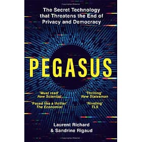 Sách ngoại văn: Pegasus - The Secret Technology That Threatens The End Of Privacy And Democracy - Én
