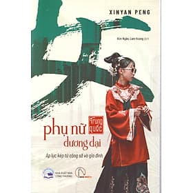 Phụ nữ Trung quốc đương đại - Áp lực kép từ công sở và gia đình - Dương Di