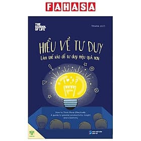 Sách - Hiểu Về Tư Duy - Làm Thế Nào Để Tư Duy Hiệu Quả Hơn - Hiểu Hi