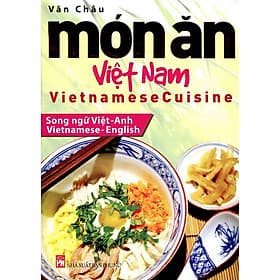 Món Ăn Việt Nam - Vietnamese Cuisine - Song Ngữ Việt - Anh - NXB Phụ Nữ - An Nam