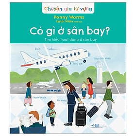 Chuyên Gia Từ Vựng - Có Gì Ở Sân Bay - Tìm Hiểu Hoạt Động Ở Sân Bay - Nhã Nam