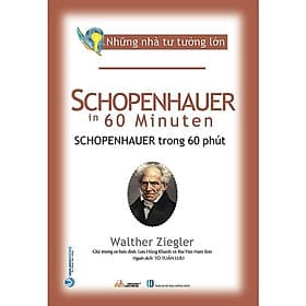 Những Nhà Tư Tưởng Lớn - Schopenhauer Trong 60 Phút - Tư Lan
