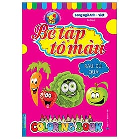Bé Tập Tô Màu - Song Ngữ Anh-Việt - Rau, Củ, Quả - Minh Minh