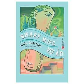 Smart Wife - Vợ Ảo - NXB Phụ Nữ - Nhã Nam