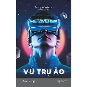 Metaverse - Vũ Trụ Ảo - Terry Winters - AZ Việt Nam - Vũ