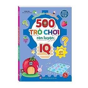 500 Trò Chơi Rèn Luyện IQ Cho Trẻ 4 - 10 Tuổi - Khả Năng Ghi Nhớ - Minh Thắng - Minh Minh