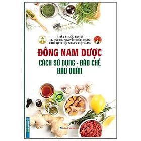 Sách Đông Nam Dược (Cách Sử Dụng - Bào Chế - Bảo Quản) - Minh Minh