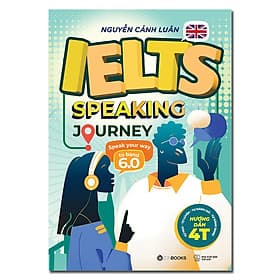 Sách IELTS Speaking Journey - Speak Your Way To Band 6.0 - Nguyễn Cảnh Luân
