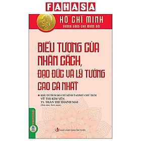 Hồ Chí Minh - Gương Sáng Cho Muôn Đời - Biểu Tượng Của Nhân Cách, Đạo Đức Và Lý Tưởng Cao Cả Nhất - Lý Minh Đức