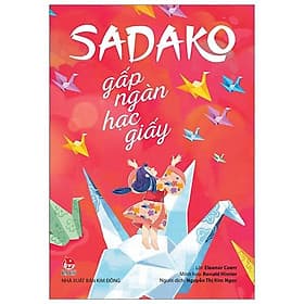 Sách Sadako Gấp Ngàn Hạc Giấy - Hạ