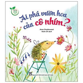 Storytime - Truyện Hay Phát Triển Trí Tuệ - Ai Phá Vườn Hoa Của Cô Nhím? - Nhà xuất bản Larousse