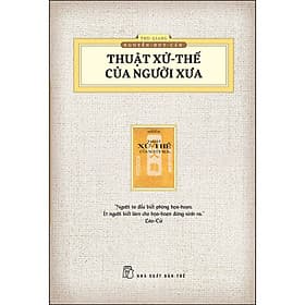 Sách Thuật Xử - Thế Của Người Xưa (Ấn Bản Hoài Cổ)