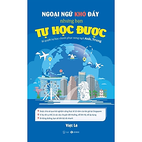 NGOẠI NGỮ KHÓ ĐẤY NHƯNG BẠN TỰ HỌC ĐƯỢC - Bí quyết tự học chinh phục song ngữ Anh, Trung - Việt Lê - (bìa mềm) - Trung Chính
