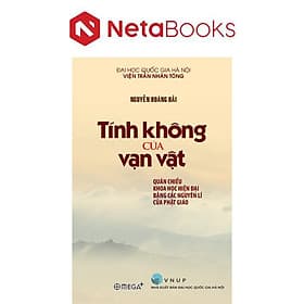 Tính Không Của Vạn Vật - Quán Chiếu Khoa Học Hiện Đại Bằng Các Nguyên Lý Của Phật Giáo - NG.UYÊN