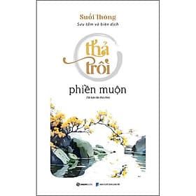Sách Thả Trôi Phiền muộn - Suối Thông
