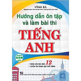Hướng Dẫn Ôn Tập Và Làm Bài Thi Tiếng Anh 12 ( Vĩnh Bá ) - HA - 