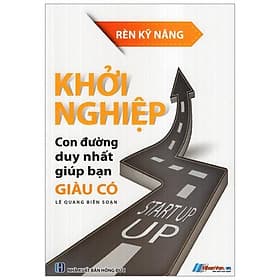 Sách Khởi Nghiệp - Con Đường Duy Nhất Giúp Bạn Giàu Có - Duy Văn