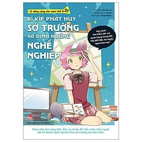 Kĩ Năng Vàng Cho Teen Thế Kỉ 21 - Bí Kíp Phát Huy Sở Trường Và Định Hướng Nghề Nghiệp - Hú