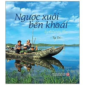 Sách Ngược Xuôi Bến Khoái - Tùy Bút Về Ẩm Thực - Nhà xuất bản Larousse