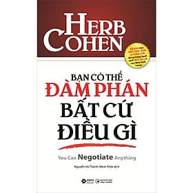 Sách Bạn Có Thể Đàm Phán Bất Cứ Điều Gì - Herb Cohen
