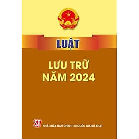 Luật lưu trữ năm 2024 - bản in 2024 - Quốc Nam