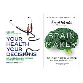 Combo Your Health Your Decision - Hợp Tác Cùng Bác Sĩ Để Trở Thành Người Bệnh Thông Thái + Ăn Gì Bổ Não - Thanh Thanh