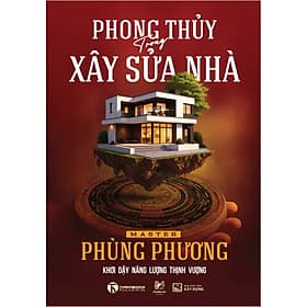 Sách Phong Thủy Trong Xây Sửa Nhà: Khơi Dậy Năng Lượng Thịnh Vượng - Nha Nha