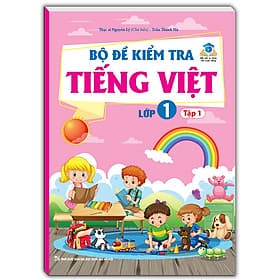 Sách Bộ Đề Kiểm Tra Tiếng Việt Lớp 1 - Tập 1 - Minh Minh