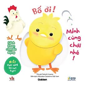 Dtpbooks - Bố ơi! Mình cùng chơi nhé! - Chơi cùng Gà con Piyo (Mới) - Sách Ehon chuyển động - Gã