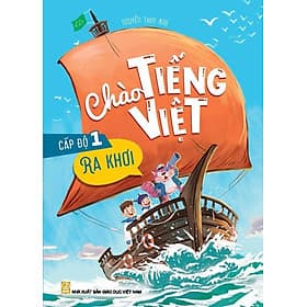 Chào Tiếng Việt Cấp Độ 1 - Ra Khơi - nhieu tac gia