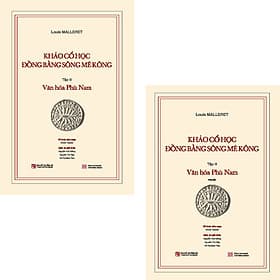Khảo Cổ Học Đồng Bằng Sông Mê Kông - Tập III Văn Hóa Phù Nam - Nhã Nam