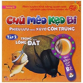 Sách Chú Mèo Kẹo Bi Phiêu lưu Trong Xứ Sở Côn Trùng (Tập 2): Trong Lòng Đất - Hú
