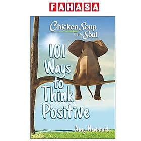 Sách ngoại văn: Chicken Soup For the Soul - 101 Ways To Think Positive - The Soup