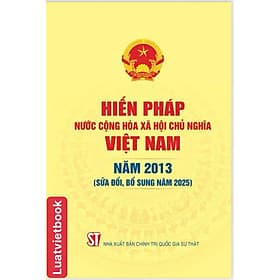 Hiến Pháp Nước Cộng Hoà Xã Hội Chủ Nghĩa Việt Nam Năm 2013 ( Sửa Đổi, Bổ Sung Năm 2025) - Nhà xuất bản Larousse