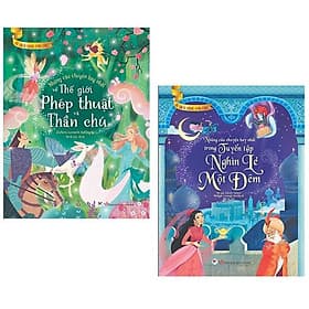Combo 2 Cuốn: Tủ Sách Vàng Cho Con [Những Câu Chuyện Hay Nhất Về Thế Giới Phép Thuật Và Thần Chú + Những Câu Chuyện Hay Nhất Trong Tuyển Tập Nghìn Lẻ Một Đêm] - Chuyện