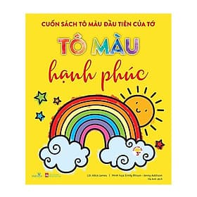 Cuốn Sách Tô Màu Đầu Tiên Của Tớ - Tô Màu Hạnh Phúc - Dành cho trẻ từ 3 tuổi - Hạ