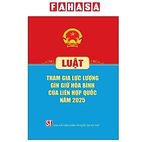 Luật Tham Gia Lực Lượng Gìn Giữ Hòa Bình Của Liên Hợp Quốc Năm 2025 - Bình